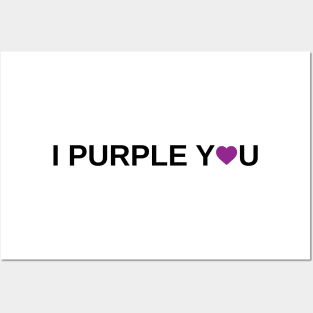 I Purple You Posters and Art